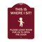 Signmission This Is Where I Sit! Please Leave Room for Us to Open Door Aluminum Sign, 24" x 18", BU-1824-22810 A-DES-BU-1824-22810 - alternate 1